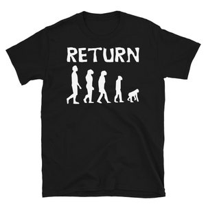 Return - Reject Humanity, Return to Monke, Meme, Evolution, Human Ancestor T-Shirt