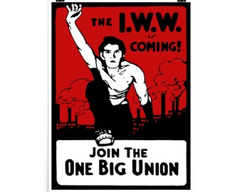 Join The One Big Union - Industrial Workers of the World, Socialist, Anarchist Poster