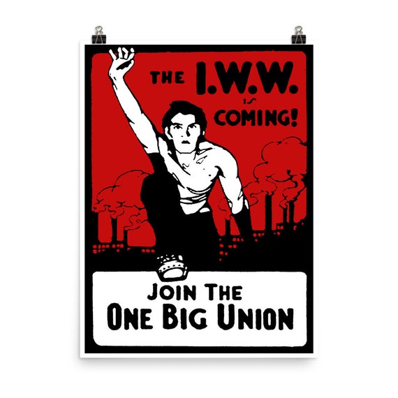 Join The One Big Union - Industrial Workers of the World, Socialist,  Anarchist - Industrial Workers Of The World - Posters and Art Prints