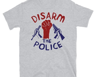 Disarm the Police - Police Reform, Black Lives Matter, Defund the Police T-Shirt
