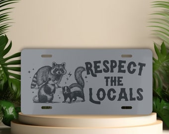 Respect the Locals License Plate: Funny Animal Car Tag