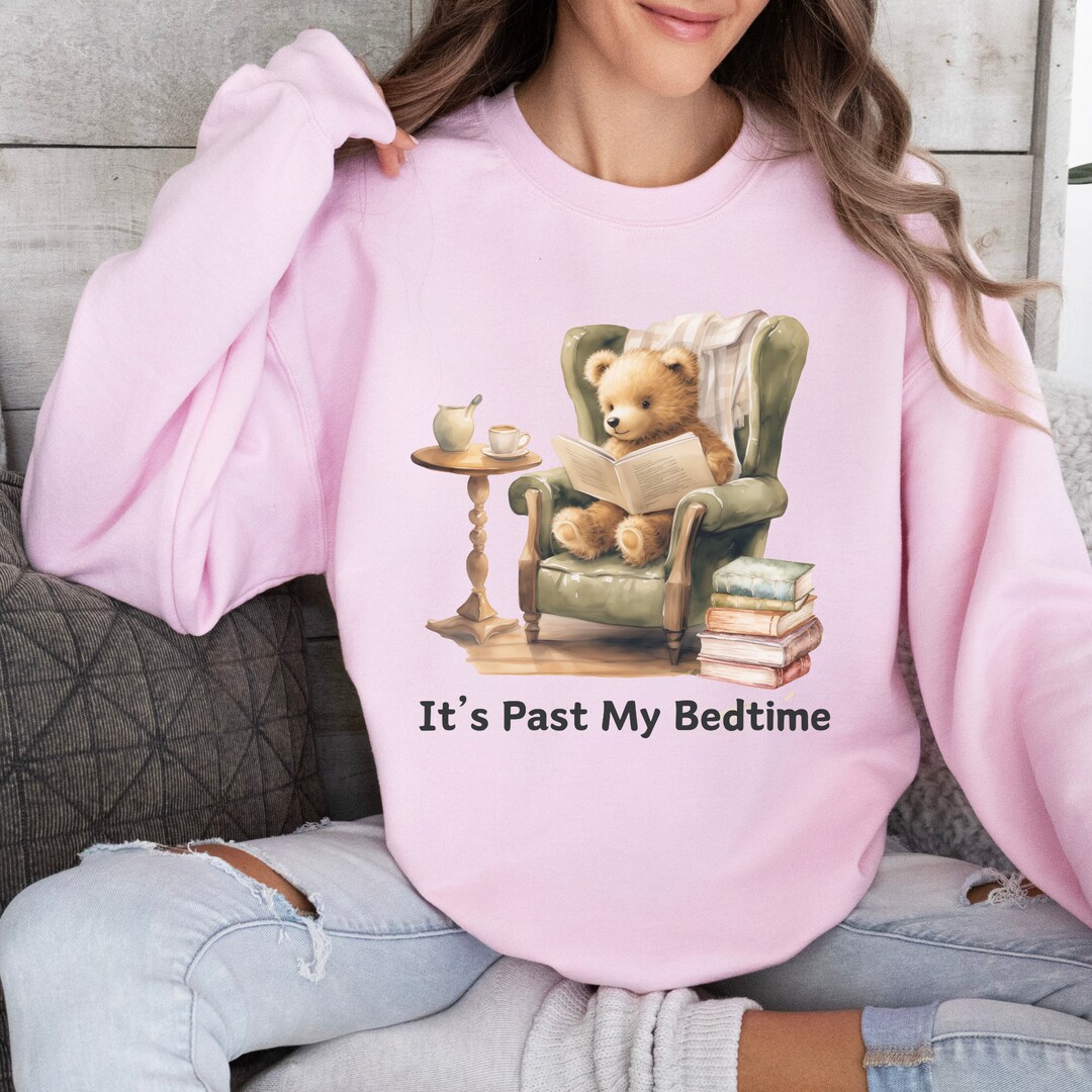 It's Past My Bedtime Bear Sweatshirt Dank Meme Quote - Etsy