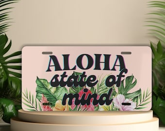Hawaii License Plate, Aloha State of Mind, Tropical Car Decor