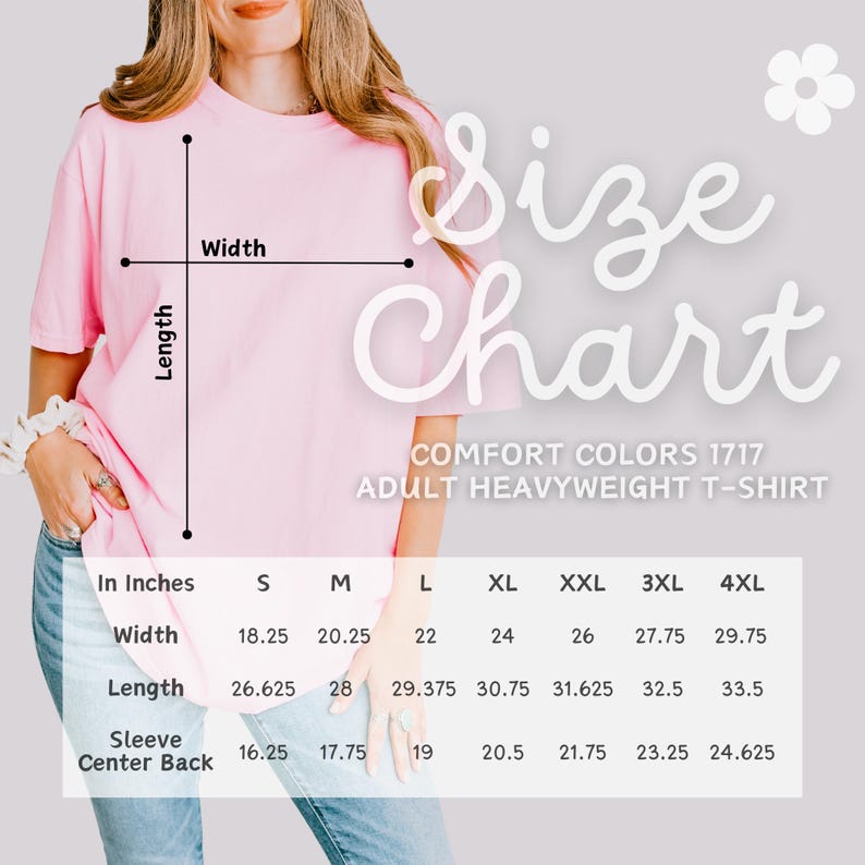 May include: Size chart for adult heavyweight t-shirts in Comfort Colors 1717. The chart shows measurements in inches for width, length, and sleeve center back for sizes S, M, L, XL, XXL, 3XL, and 4XL.