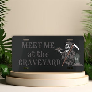 Funny License Plate, Goth License Plate, Grim Reaper Front License Plate, Horror Vanity Car Tag, Meet Me at the Graveyard,  Gothic Car Decor