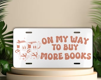 On My Way to Buy More Books Funny Bookish License Plate
