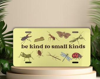 Insect License Plate: Be Kind to Small Kinds Car Decor