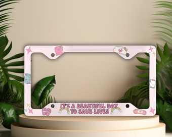 Nurse License Plate Frame, It’s a Day to Save Lives, Nursing Graduation Gift