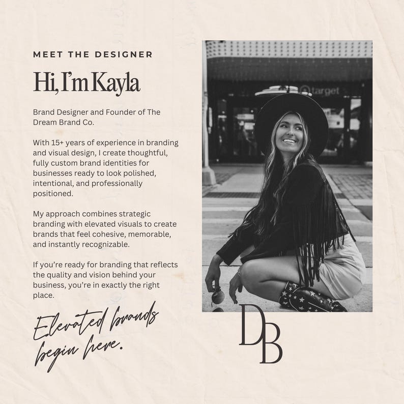 May include: A black and white graphic featuring text that reads MEET THE DESIGNER, Hi, I'm Kayla, Brand Designer and Founder of The Dream Brand Co., and Elevated brands begin here. A photograph shows a person wearing a wide-brimmed hat and fringe jacket.