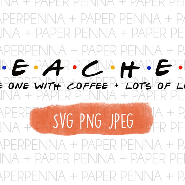 Teacher Friends SVG PNG JPEG Instant Download