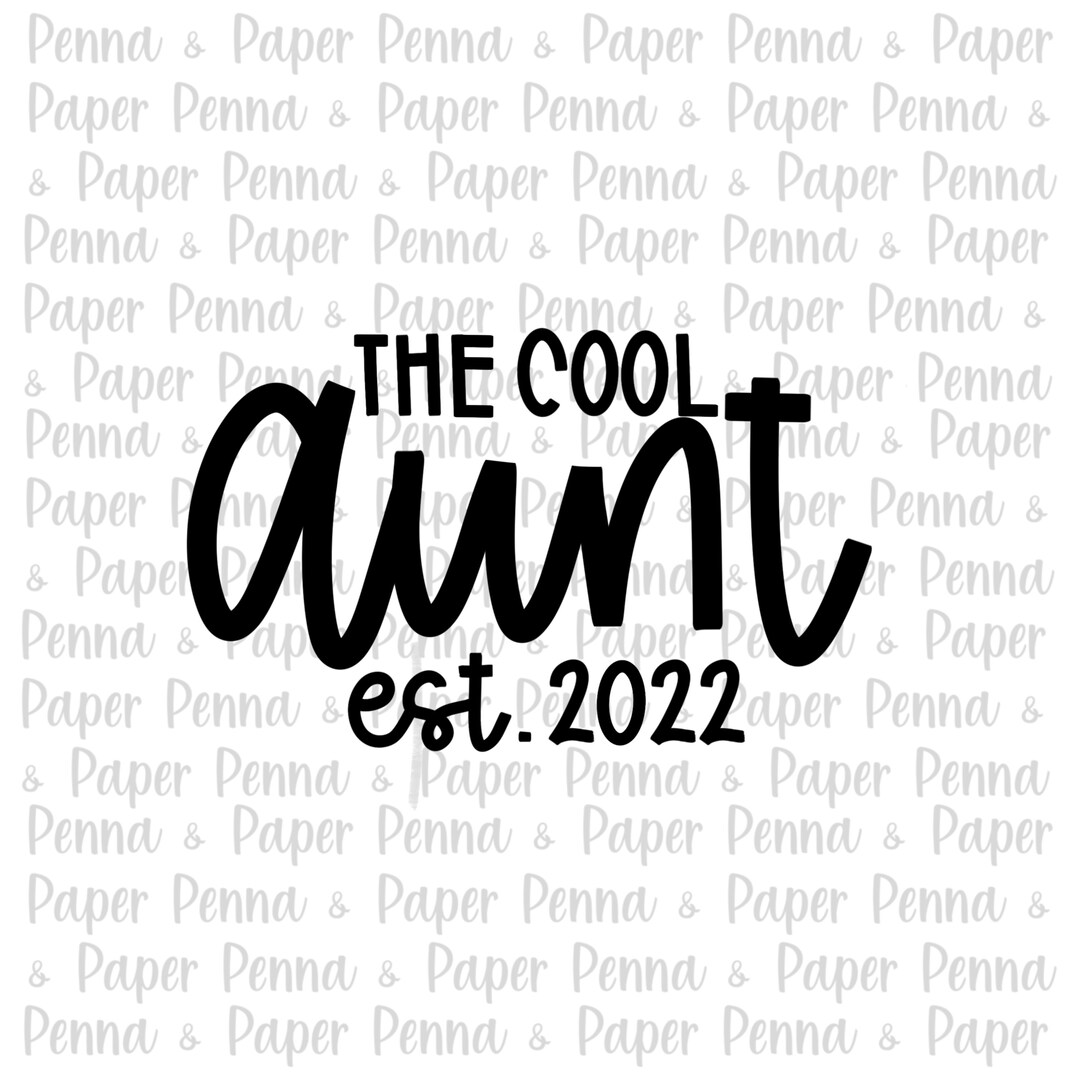The Cool Aunt Est 2022 SVG PNG JPEG Instant Download Etsy