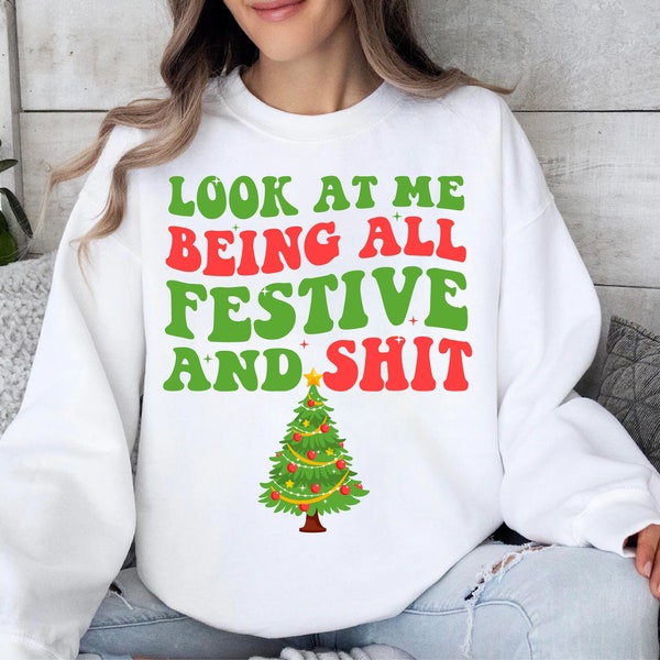 Look At Me Being All Festive And Shits svg Humorous Xmas svg , Santa Claus Png, Sublimation Print Shirt Designs Digital Instant Download Png