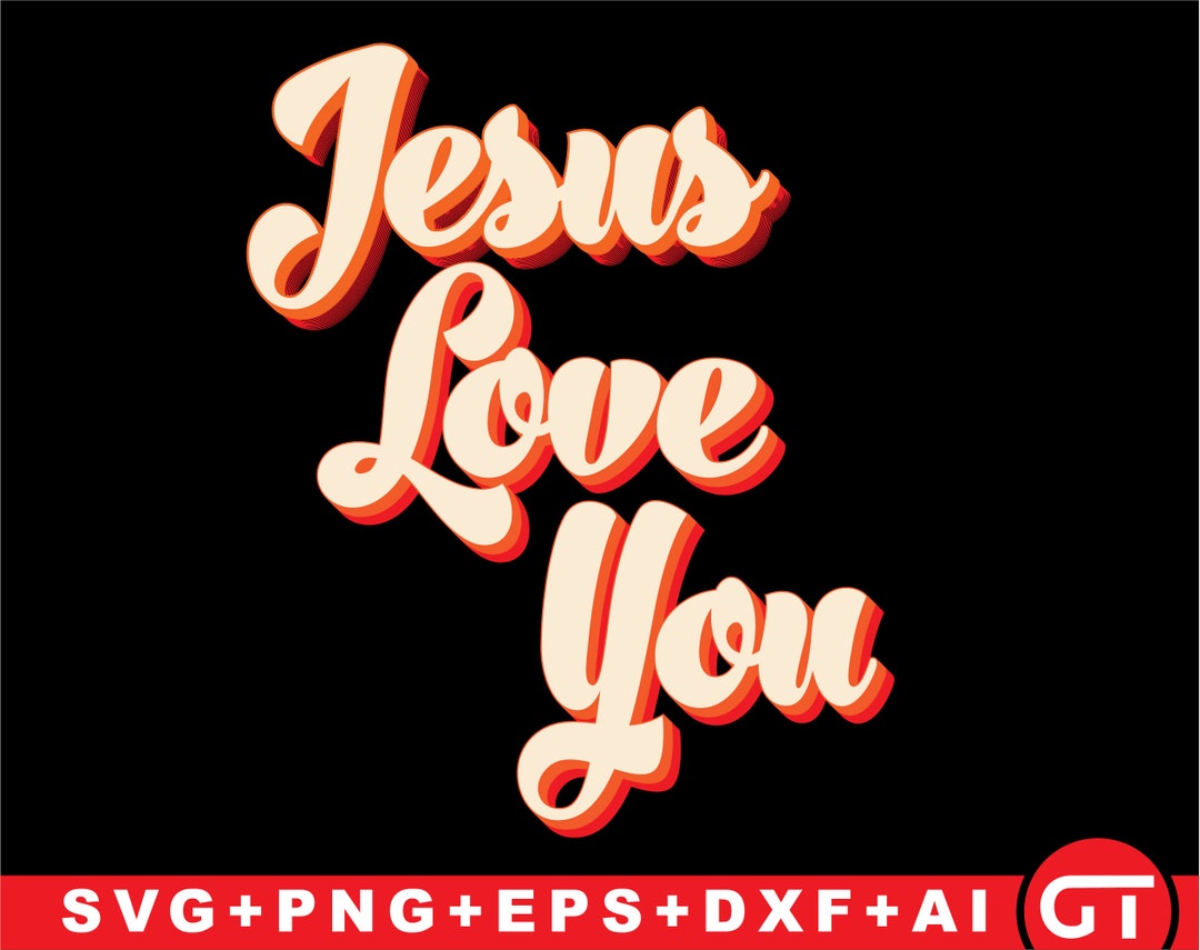 Jesus Loves You Svg Retro Vintage Style Graphic Design Svg - Etsy