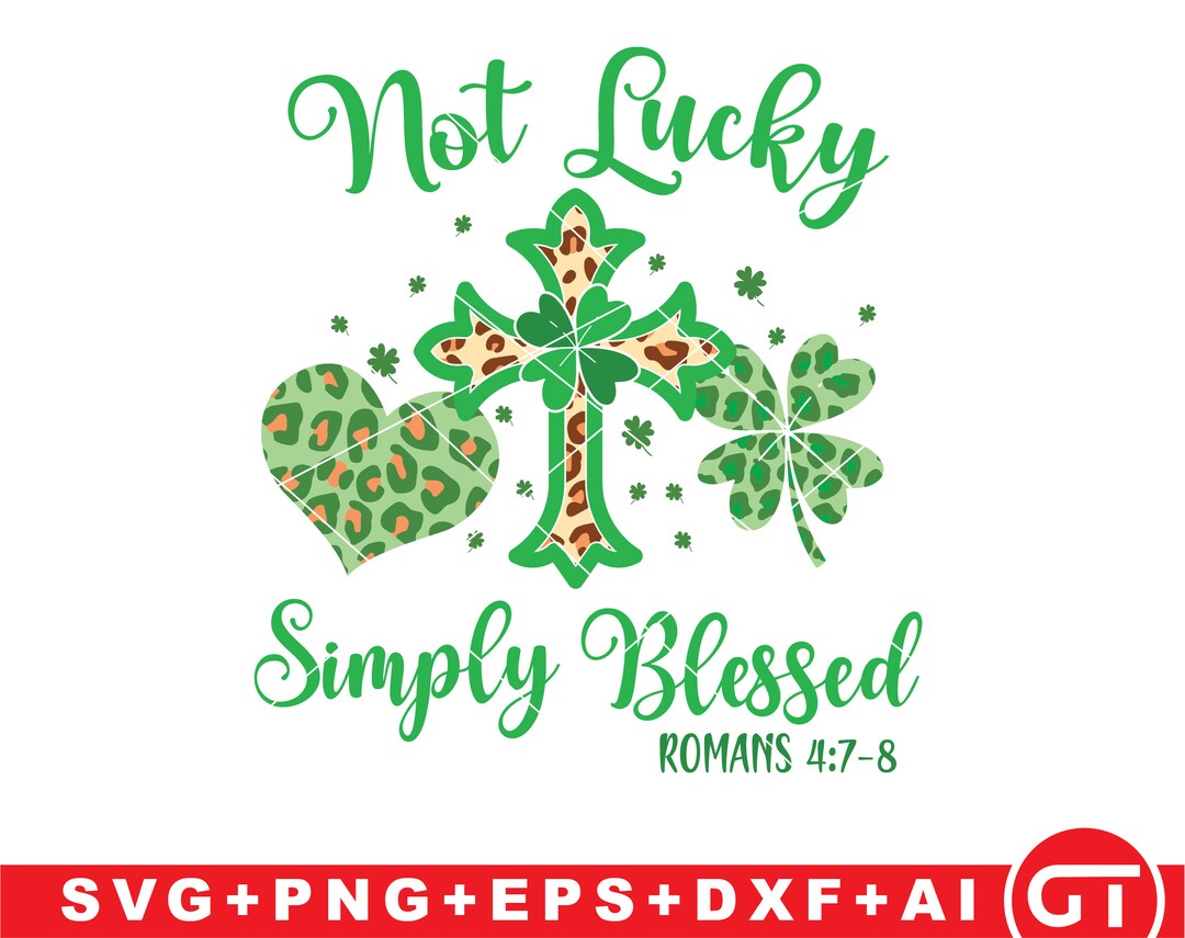 Not Lucky Simply Blessed Svg Leopard Cross Shamrock St Patrick Png