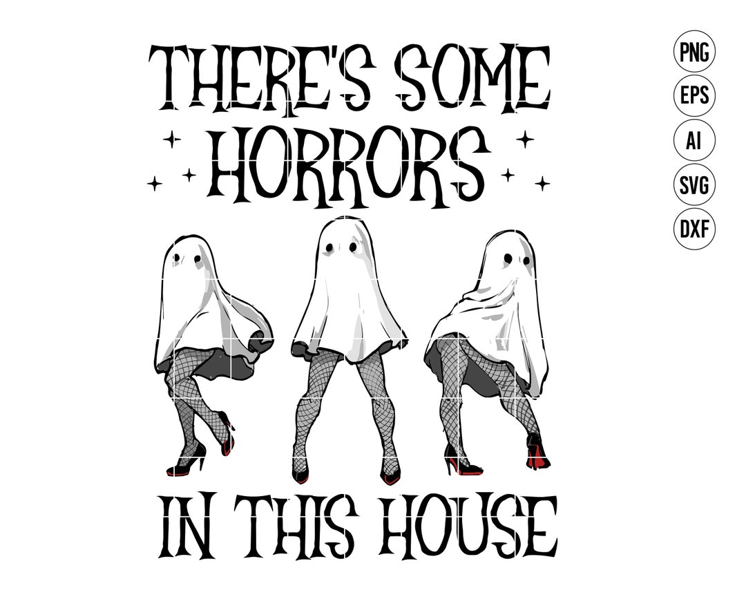 There’s Some Horrors in This House Png Halloween Sexy - Etsy