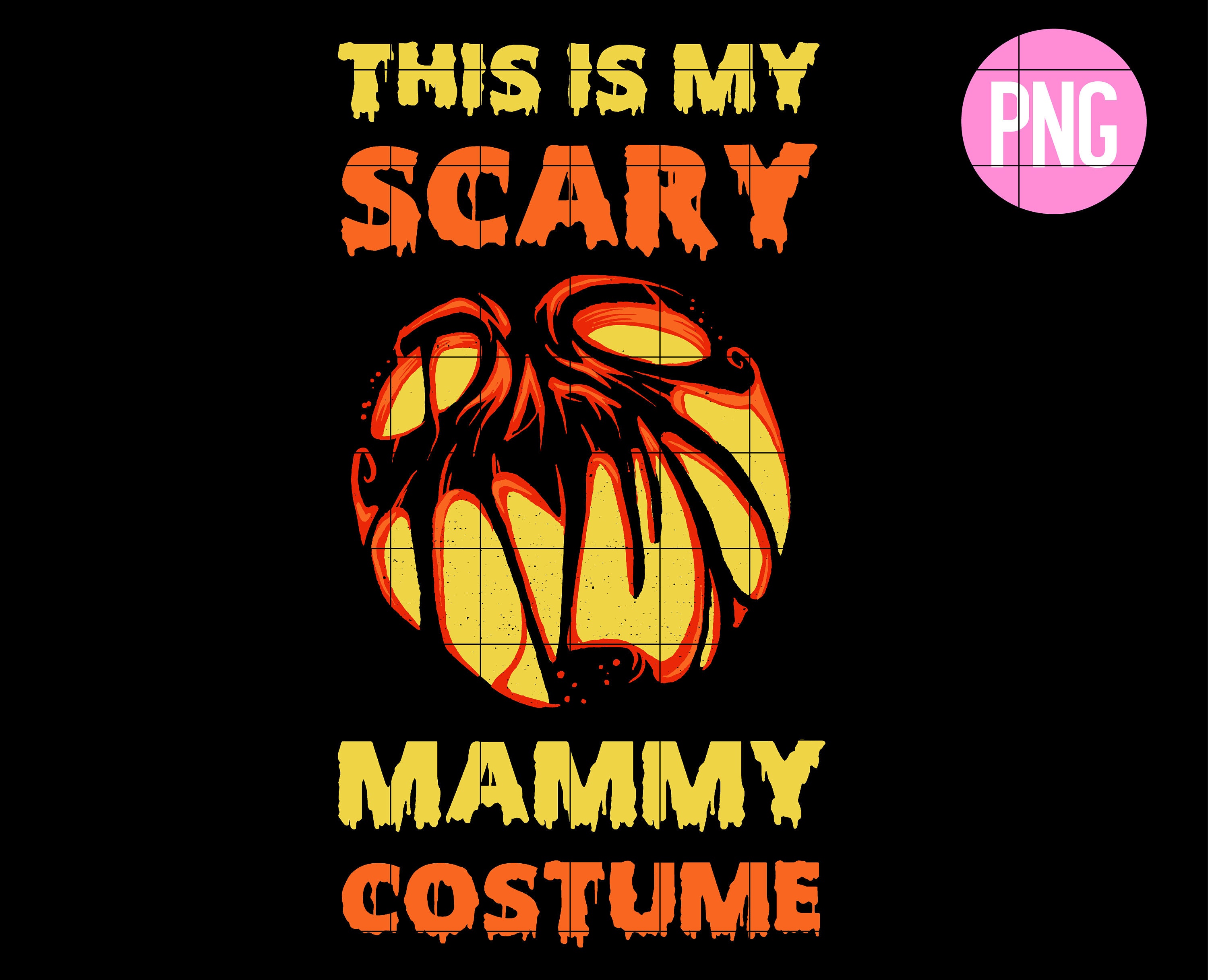 This My Scary Mammy Costume Png Funny Mom Halloween Costume Etsy