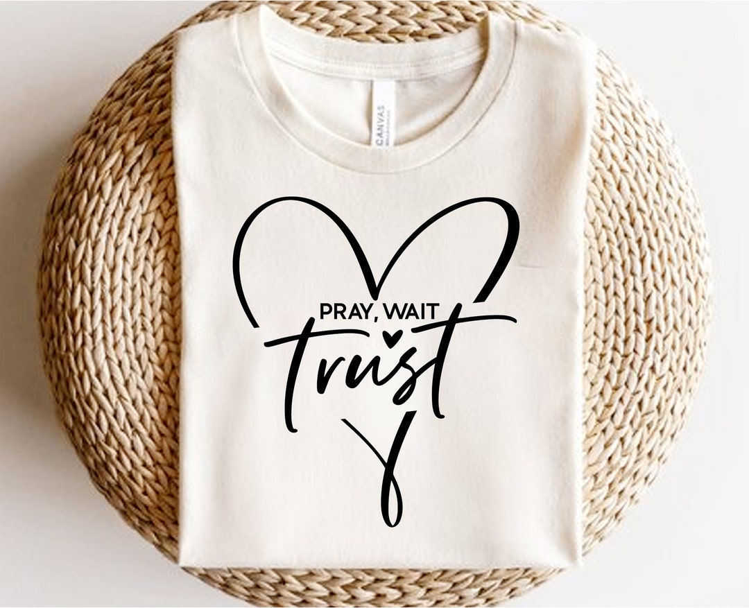 Christian Quote Svg Pray Wait Trust SVG PNG Created With a - Etsy