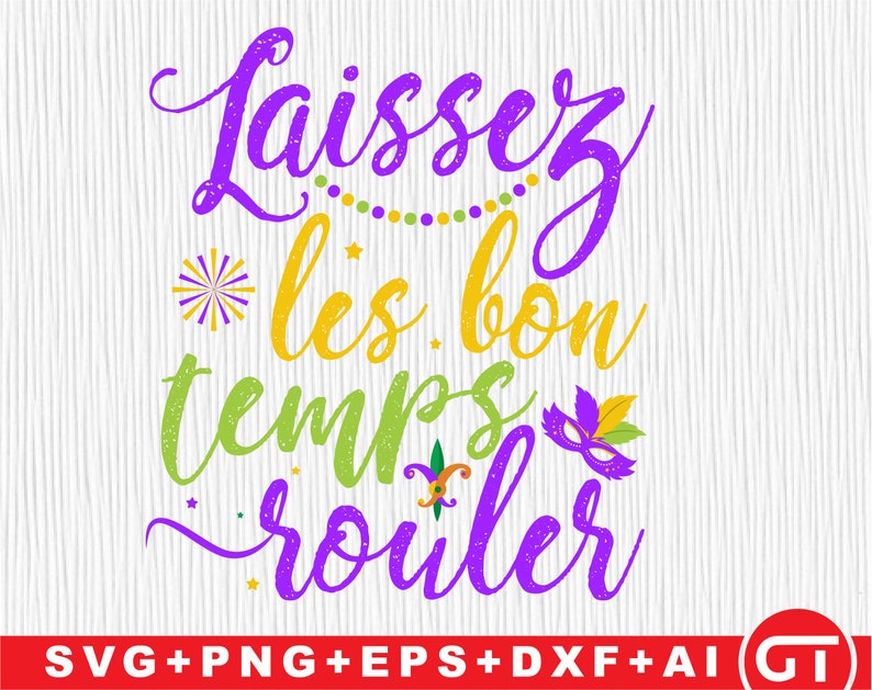Laissez Les Bons Temps Rouler Svg Svg Mardi Gras Quote - Etsy