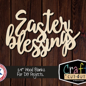 May include: Wooden cutout of the phrase "Easter blessings" in a cursive font. The cutout is 1/4 inch thick and is made for DIY projects.