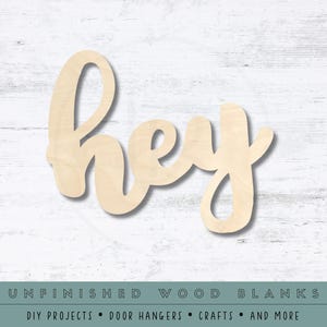 Hey Script Word Wood Shape | Multiple Sizes | Laser Cut Shapes | Unfinished Wood Blanks | Craft Supplies | Wood Cutouts | Wreath Insert image 1