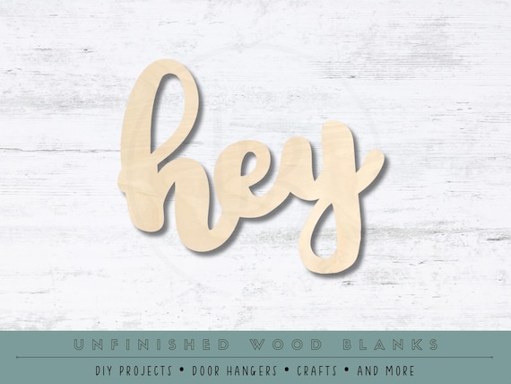 Hey Script Word Wood Shape | Multiple Sizes | Laser Cut Shapes | Unfinished Wood Blanks | Craft Supplies | Wood Cutouts | Wreath Insert