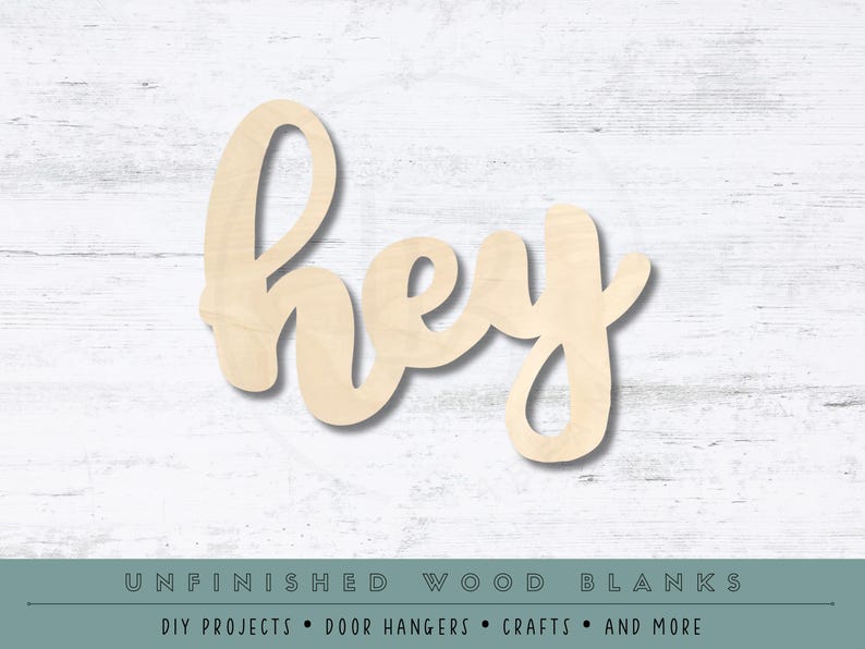 Hey Script Word Wood Shape | Multiple Sizes | Laser Cut Shapes | Unfinished Wood Blanks | Craft Supplies | Wood Cutouts | Wreath Insert image 1