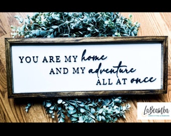 You Are My Home And My Adventure All At Once Sign | Home Decor | Rustic | Farmhouse | Camper | 3D Lettered Signs | Inspirational Quotes