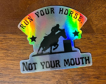 Barrel Racer sticker | Run your horse not your mouth | Sticker | Glossy Waterproof | Gifts for a Horse lover | Turn and Burn | Barrel Racing
