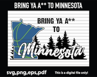 May include: A digital download of a graphic design featuring the outline of the state of Minnesota with a basketball pattern inside. The text "Bring Ya A** To Minnesota" is written in black and white with a green outline. The text "Bring Ya A** To" is written in black and white above the state outline. The text "Minnesota" is written in black and white with a green outline below the state outline. The design is set against a white background with black and white stripes.