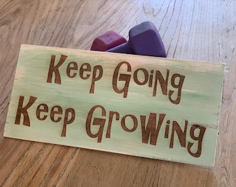 Inspirational quote...”Keep Going Keep Growing”...