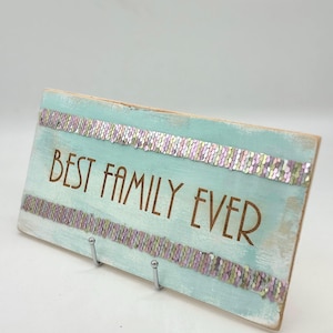 Family/ Always/ Forever/...” Best Family Ever”