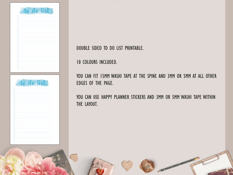 May include: Two printable "to do list" pages with blue watercolor accents. The pages are double-sided and include 10 colors. The text also states that 15mm washi tape can be used at the spine and 3mm or 5mm washi tape can be used at the edges of the page. Happy Planner stickers can also be used.