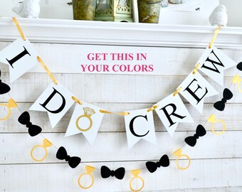 I do crew bridal shower banner, bachelorette party banner, bridal shower signs, ring and bowtie garland