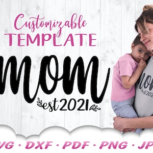 Mamá personalizable SVG - Archivos SVG de mamá para Cricut - Regalo del día de la madre - Nueva mamá SVG - Mamá Cricut SVG - Transferencia de plancha de clipart de mamá