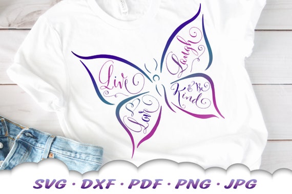 Download Butterfly Svg Live Laugh Love Be Kind Svg Inspirational Etsy