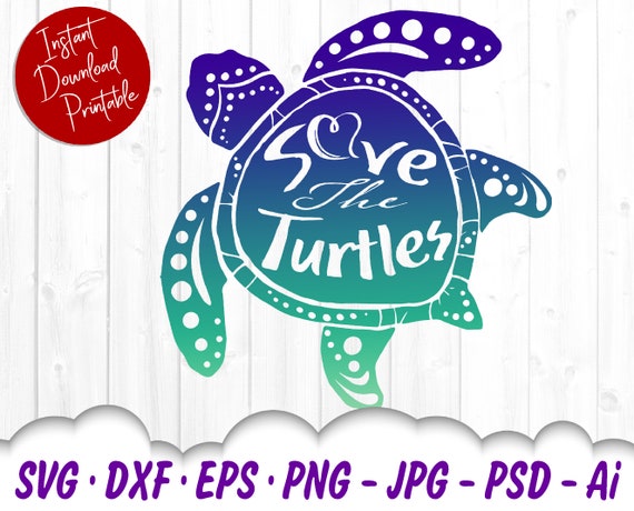 Download Save The Turtles Svg Sea Turtle Svg Turtle Svg Files For Etsy