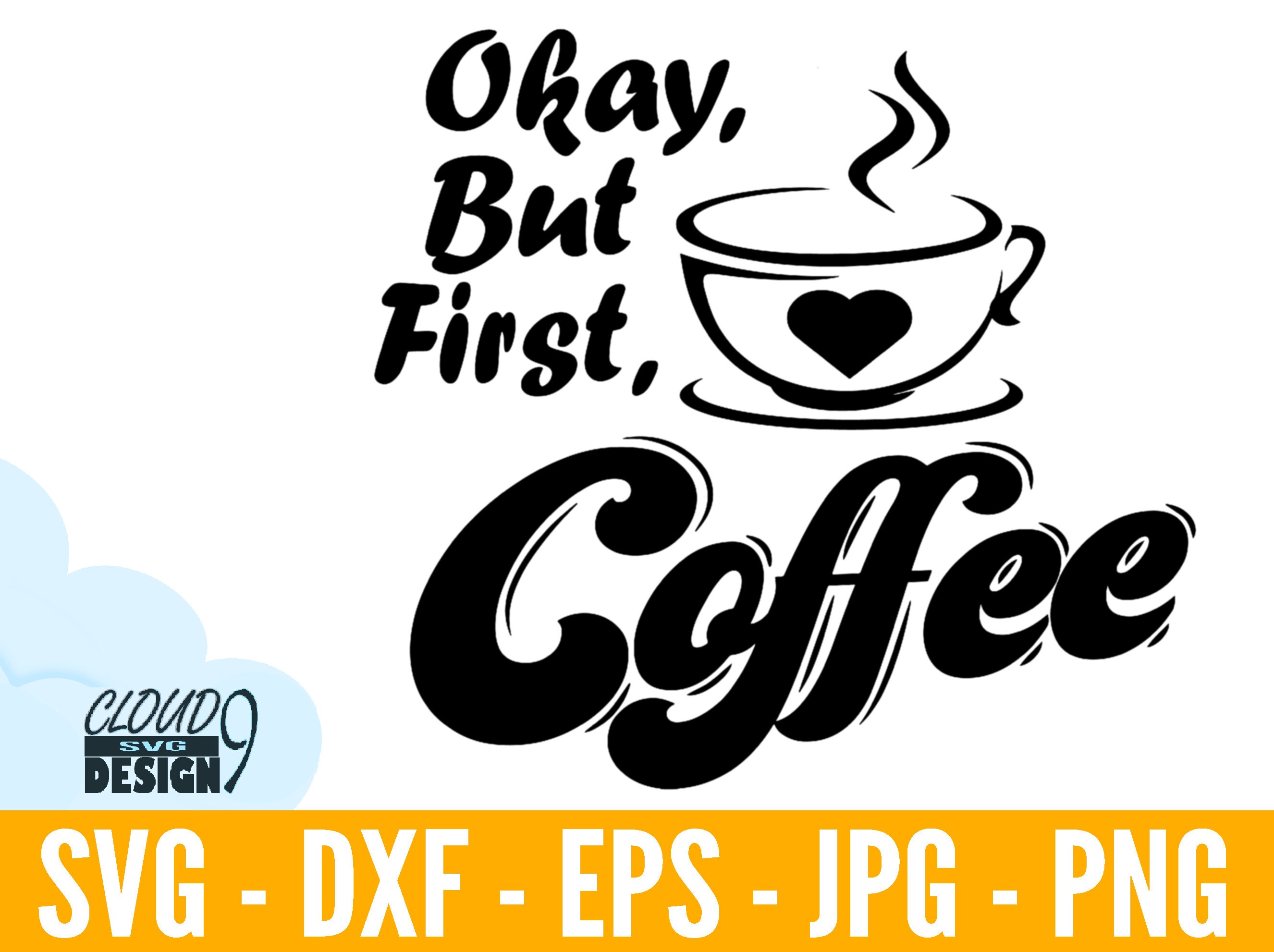 Free Free 217 Cricut But First Coffee Svg SVG PNG EPS DXF File