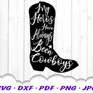 My Heros Have Always Been Cowboys SVG - Cowboy Boot Svg Files For Cricut - Western Svg - Cowboy Clipart - Western Boot Cut Files