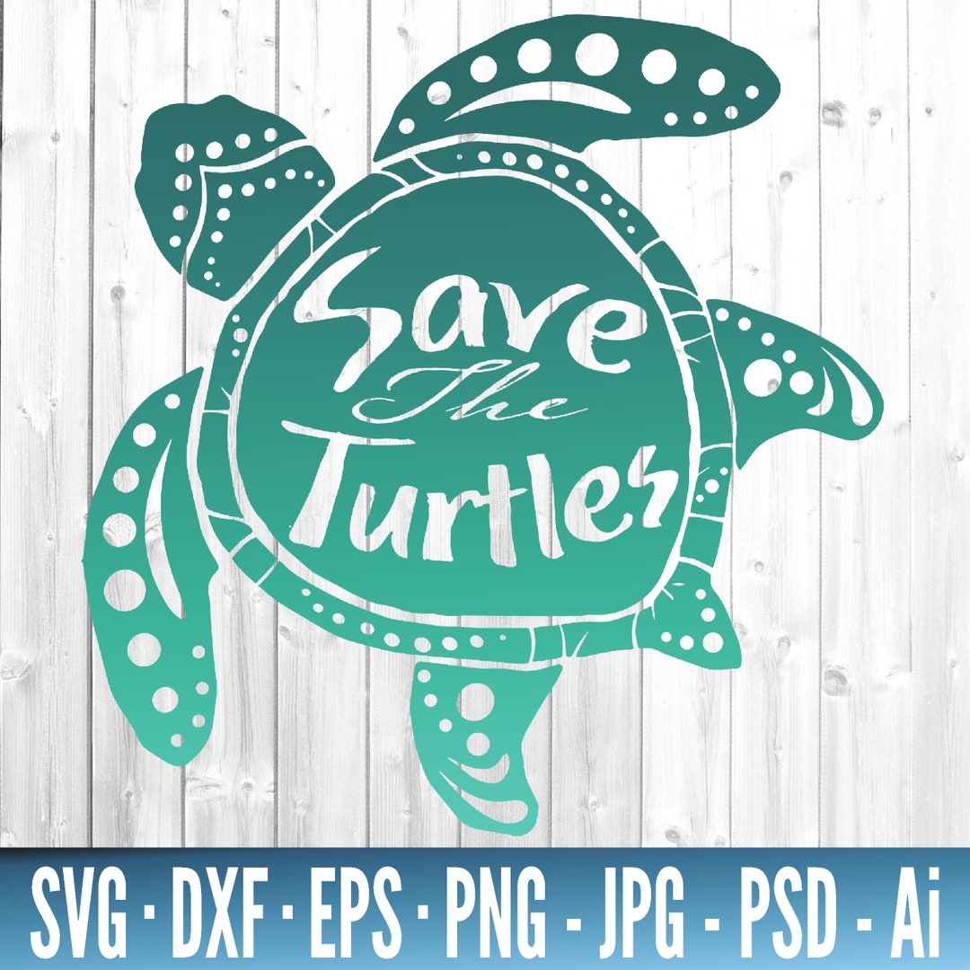 Save the Turtles SVG Sea Turtle SVG Turtle SVG Files for Cricut Summer