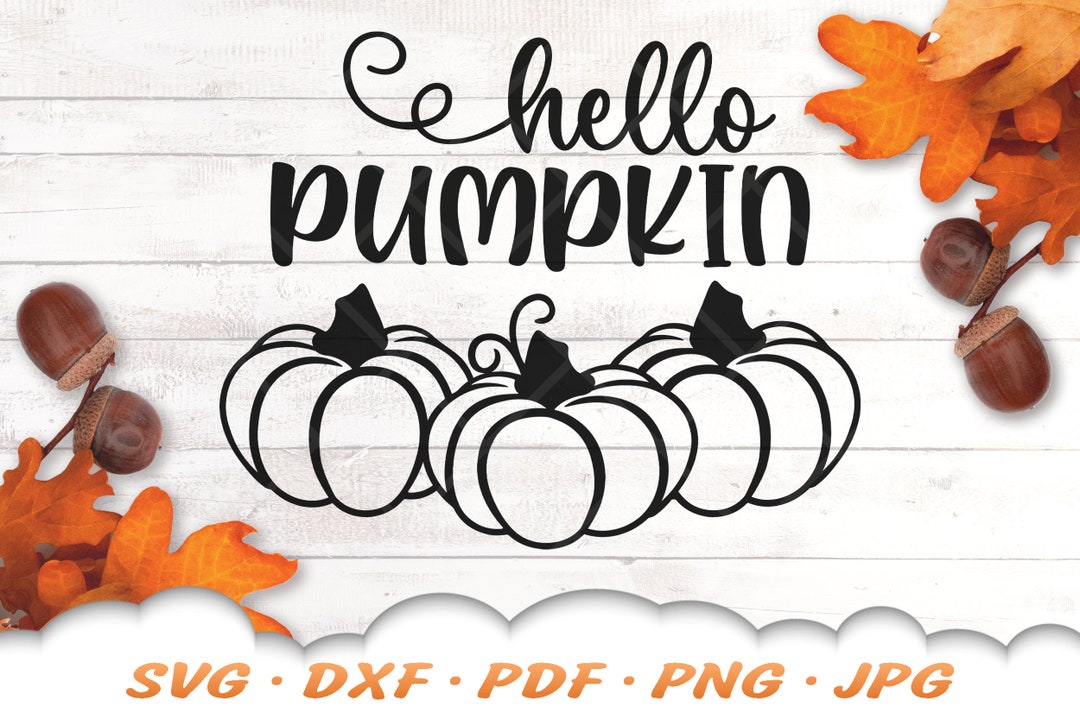 Hello Pumpkin Svg - Fall Svg - Autumn Svg - Pumpkin Svg - Fall Shirt ...