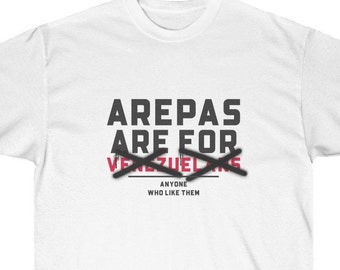 Le Arepas sono per chiunque li ami / T-shirt unisex di Franelas CSS / Venezuela Gift / Franela Venezuela / Vzla T-Shirt