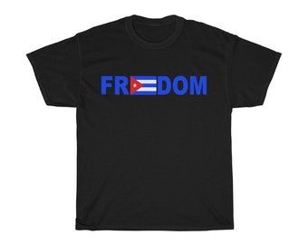 CUBA LIBRE / Freedom / Patria Y Vida / Libertad Cubana / T-shirt unisex Made In USA