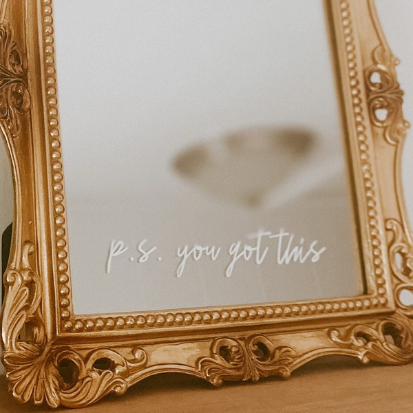 Mirror Decal | Mirror Affirmation | p.s. you got this | Bridesmaid Gift | Salon Decal | Car Mirror Decal