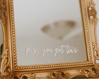 Mirror Decal | Mirror Affirmation | p.s. you got this | Bridesmaid Gift | Salon Decal | Car Mirror Decal