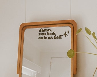 Mirror Decal | Mirror Affirmation | Damn you look cute as hell | Bridesmaid Gift | Salon Decal | Car Mirror Decal
