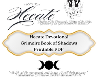 May include: A white printable PDF featuring the text "Hecate Devotional Grimoire Book of Shadows." The design includes a stylized illustration of Hecate, the goddess, and a triple moon symbol. The text also includes a quote attributed to Hecate.