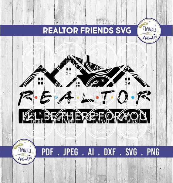 Realtor Friends Svg Etsy