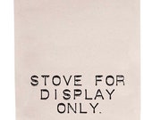 Stove for display only kitchen towel