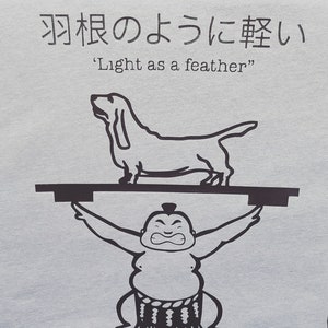 Light as a feather Sumo Wrestler Basset Hound T Shirt