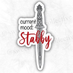 Current Mood Stabby, FBAA, From Blood and Ash inspired, Poppy, fantasy books, Bookish Sticker, reading sticker,